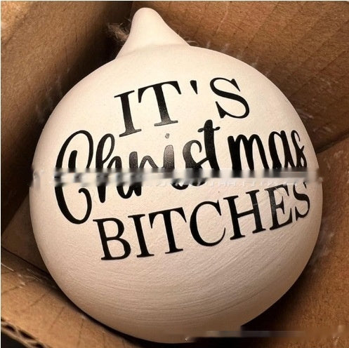 Funny Christmas Ornament – “It’s Christmas Bitches” Holiday Prank Tree Decoration